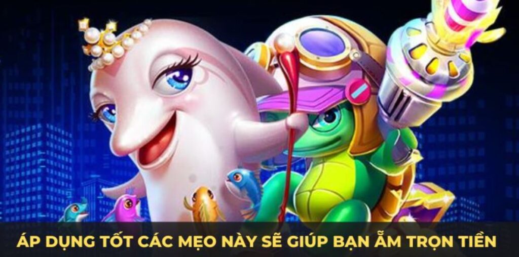 Mẹo chơi bắn cá ăn xu sin88
